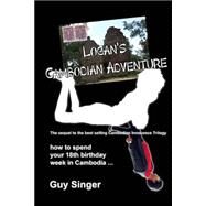 Logan's Cambodian Adventure by Singer, Guy, 9781505659092