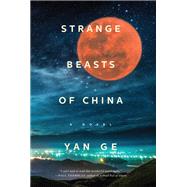 Strange Beasts of China by Ge, Yan; Tiang, Jeremy, 9781612199092