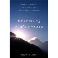 Becoming a Mountain by Alter, Stephen; Lightman, Alan, 9781628729092