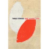 Three Short Stories Kurt Schwitters by Schwitters, Kurt; Reichardt, Jasia; Mesens, E.L.T.; Schwitters, Ernst, 9781854379092