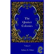 The Quaker Colonies by Fisher, Sydney G., 9781932109092