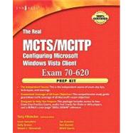 The Real Mcts/Mcitp Exam 70-620 Prep Kit: Configuring Microsoft Windows Vista Client: Independent and Complete Self-paced Solutions by Piltzecker, Anthony, 9780080949093