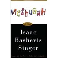 Meshugah by Singer, Isaac Bashevis; Wachtel, Nili, 9780374529093