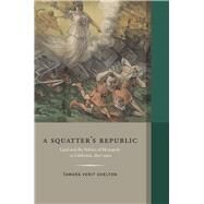 Squatter's Republic by Shelton, Tamara Venit, 9780520289093