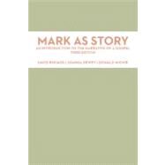 Mark as Story : An Introduction to the Narrative of a Gospel by Rhoads, David; Dewey, Joanna; Michie, Donald, 9780800699093