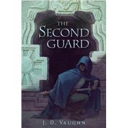 The Second Guard by Vaughn, J. D., 9781423169093