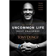 The One Year Uncommon Life Daily Challenge by Dungy, Tony; Whitaker, Nathan, 9781496439093