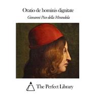 Oratio De Hominis Dignitate by Mirandola, Giovanni Pico Della, 9781503119093