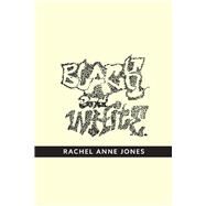 Black and White by Jones, Rachel Anne, 9781543959093