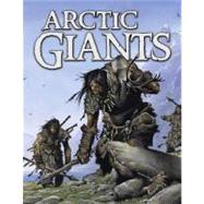 Arctic Giants by Christopher, Neil; Kalluak, Mark; Widermann, Eva, 9781926569093