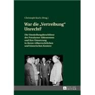 War Die Vertreibung Unrecht? by Koch, Christoph, 9783631629093