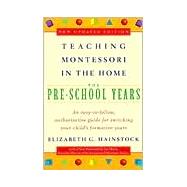 Teaching Montessori in the Home: Pre-School Years : The Pre-School Years by Hainstock, Elizabeth G.; Davis, Lee, 9780452279094