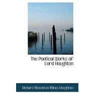 The Poetical Works of Lord Houghton by Houghton, Richard Monckton Milnes, 9780554559094