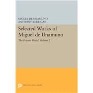 Selected Works of Miguel De Unamuno by Unamuno, Miguel De; Kerrigan, Anthony; Nozick, Martin, 9780691629094