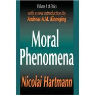 Moral Phenomena by Hartmann,Nicolai, 9780765809094
