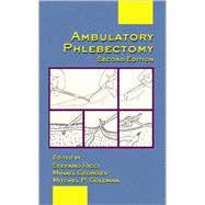 Ambulatory Phlebectomy, Second Edition by Goldman; Mitchel P., 9780824759094