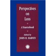 Perspectives On Loss: A Sourcebook by Harvey,John H.;Harvey,John H., 9780876309094