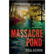 Massacre Pond A Novel by Doiron, Paul, 9781250049094