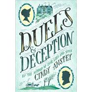 Duels & Deception by Anstey, Cindy, 9781250119094