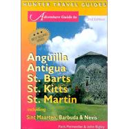 Adventure Guide to Anguilla, Antigua, St. Barts, St. Kitts, St. Martin: Including Sint Maarten, Barbuda & Nevis by Permenter, Paris, 9781556509094