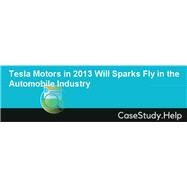 Tesla Motors (in 2013): Will Sparks Fly in the Automobile Industry? (MH0017-PDF-ENG) by Frank T. Rothaermel; Erin Zimmer, 8780000119095