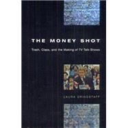The Money Shot by University of Chicago Press, 9780226309095