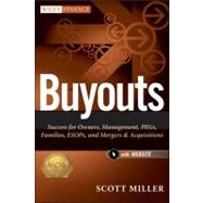 Buyouts, + Website Success for Owners, Management, PEGs, ESOPs and Mergers and Acquisitions by Miller, Scott D., 9781118229095