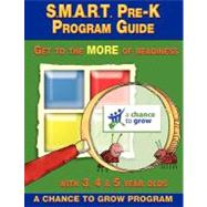S.M.A.R.T. Pre-K Program Guide by Chance to Grow; Smythe, Cheryl; Giese, Leslie; Kulp, Jodee, 9781477539095