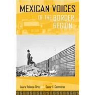 Mexican Voices of the Border Region by Ortiz, Laura Velasco; Contreras, Oscar F.; Del Castillo, Sandra; Schmidt, Arthur, 9781592139095