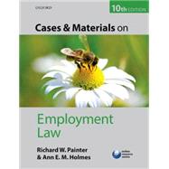 Cases and Materials on Employment Law by Painter, Richard; Holmes, Ann, 9780199679096