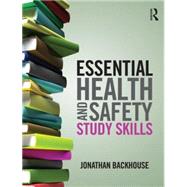 Essential Health and Safety Study Skills by Backhouse; Jonathan, 9780415629096