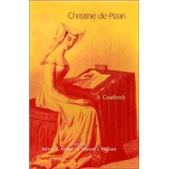 Christine de Pizan: A Casebook by Altmann,Barbara K., 9780415939096