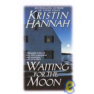 Waiting for the Moon A Novel by HANNAH, KRISTIN, 9780449149096