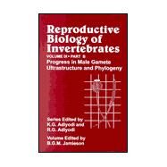 Reproductive Biology of Invertebrates, Progress in Male Gamete Ultrastructure and Phylogeny by Adiyodi, K. G.; Adiyodi, Rita G.; Jamieson, B. G. M., 9780471999096