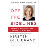 Off the Sidelines by GILLIBRAND, KIRSTENCLINTON, HILLARY RODHAM, 9780804179096
