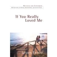 If You Really Loved Me: 100 Questions on Dating, Relationships, and Sexual Purity by Evert, Jason, 9780867169096