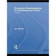 Economic Developments in Contemporary China: A Guide by Jeffries,Ian, 9781138879096