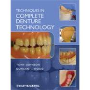 Techniques in Complete Denture Technology by Johnson, Tony; Wood, Duncan J., 9781405179096