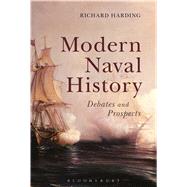 Modern Naval History Debates and Prospects by Harding, Richard, 9781472579096