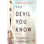 The Devil You Know A Novel by De Mariaffi, Elisabeth, 9781476779096