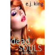 Dead Souls by King, E. J., 9781502719096