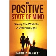 The Positive State of Mind by Barnett, Patricia, 9781523679096