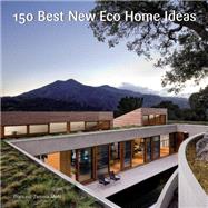 150 Best New Eco Home Ideas by Mola, Francesc Zamora, 9780062569097