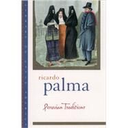 Peruvian Traditions by Palma, Ricardo; Conway, Christopher; Lane, Helen, 9780195159097
