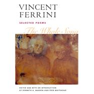 The Whole Song by Ferrini, Vincent; Warren, Kenneth A.; Whitehead, Fred, 9780252029097