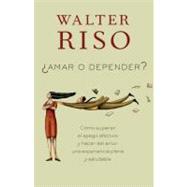 Amar o depender by Riso, Walter, 9780307949097