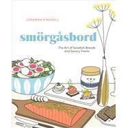 Smorgasbord The Art of Swedish Breads and Savory Treats [A Cookbook] by Kindvall, Johanna, 9780399579097