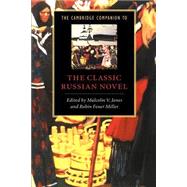 The Cambridge Companion to the Classic Russian Novel by Jones, Malcolm V.; Miller, Robin Feuer, 9780521479097