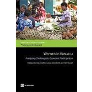 Women in Vanuatu : Analyzing Challenges to Economic Participation by Ellis, Amanda; Manuel, Clare; Cutura, Jozefina; Bowman, Chakriya, 9780821379097