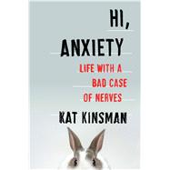 Hi, Anxiety by Kinsman, Kat, 9781410499097
